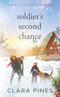 Soldier's Second Chance: Trinity Falls Sweet Romance - Home for Christmas - Book 7
