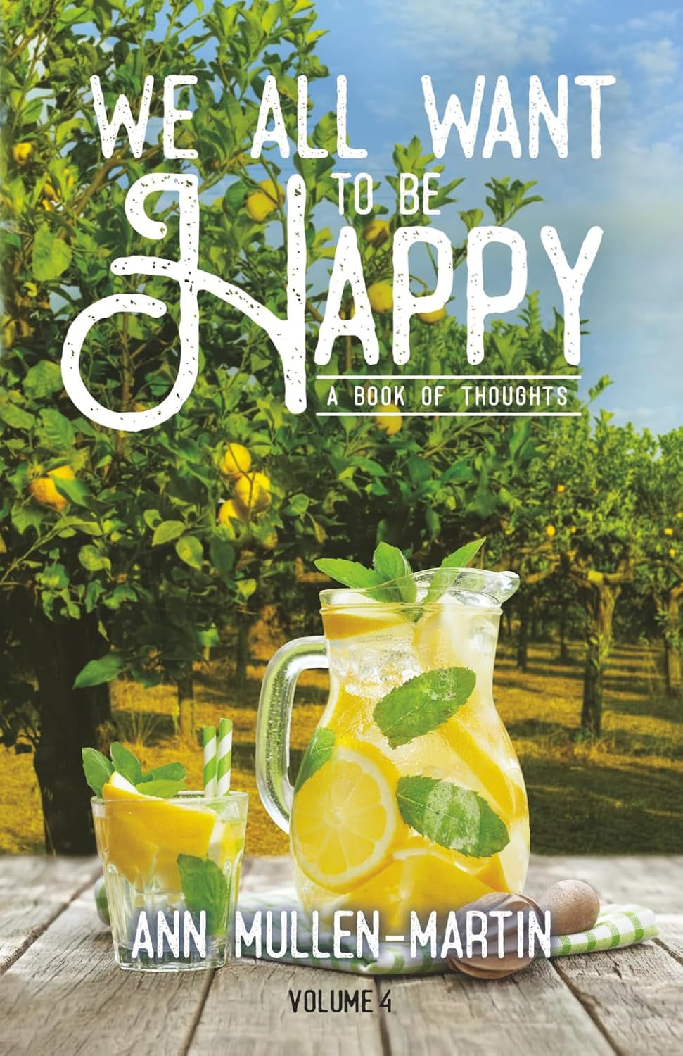 We All Want to Be Happy: A Book of Thoughts (Volume 4)