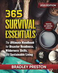 365 Survival Essentials: The Ultimate Handbook for Disaster Readiness, Wilderness Skills, and Sustainable Living (The Resilience Series)