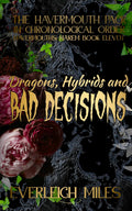 Dragons, Hybrids, and Bad Decisions: (Havermouth's Harem Book 11)