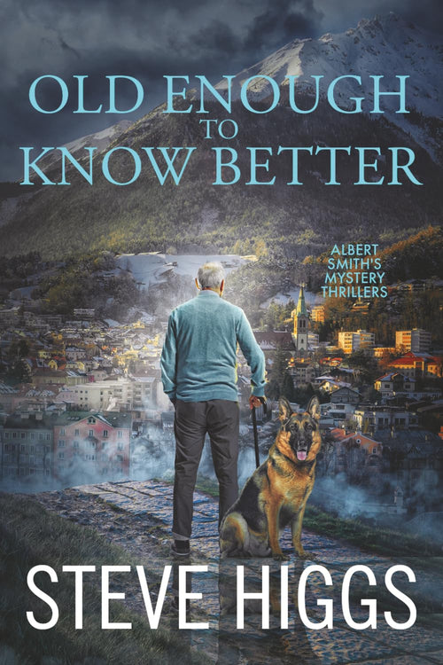 Old Enough to Know Better: Albert Smith's Mystery Thrillers Book 6