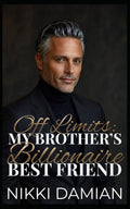 Off Limits: My Brother's Billionaire Best Friend: A Forced Proximity Surprise Pregnancy Romance