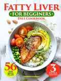 Fatty Liver Diet Cookbook for Beginners: 129 Healthy, Easy and Delicious Low-Fat Recipes. A Complete Guide to Detoxing and Supporting Your Well-Being with 56-Day Meal Plan, Vegan Dishes and Smoothies