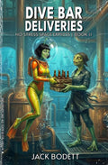 Dive Bar Deliveries: A Cozy, Low-Stakes, Slice-of-Life Sci-fi Adventure (No Stress Space Express)