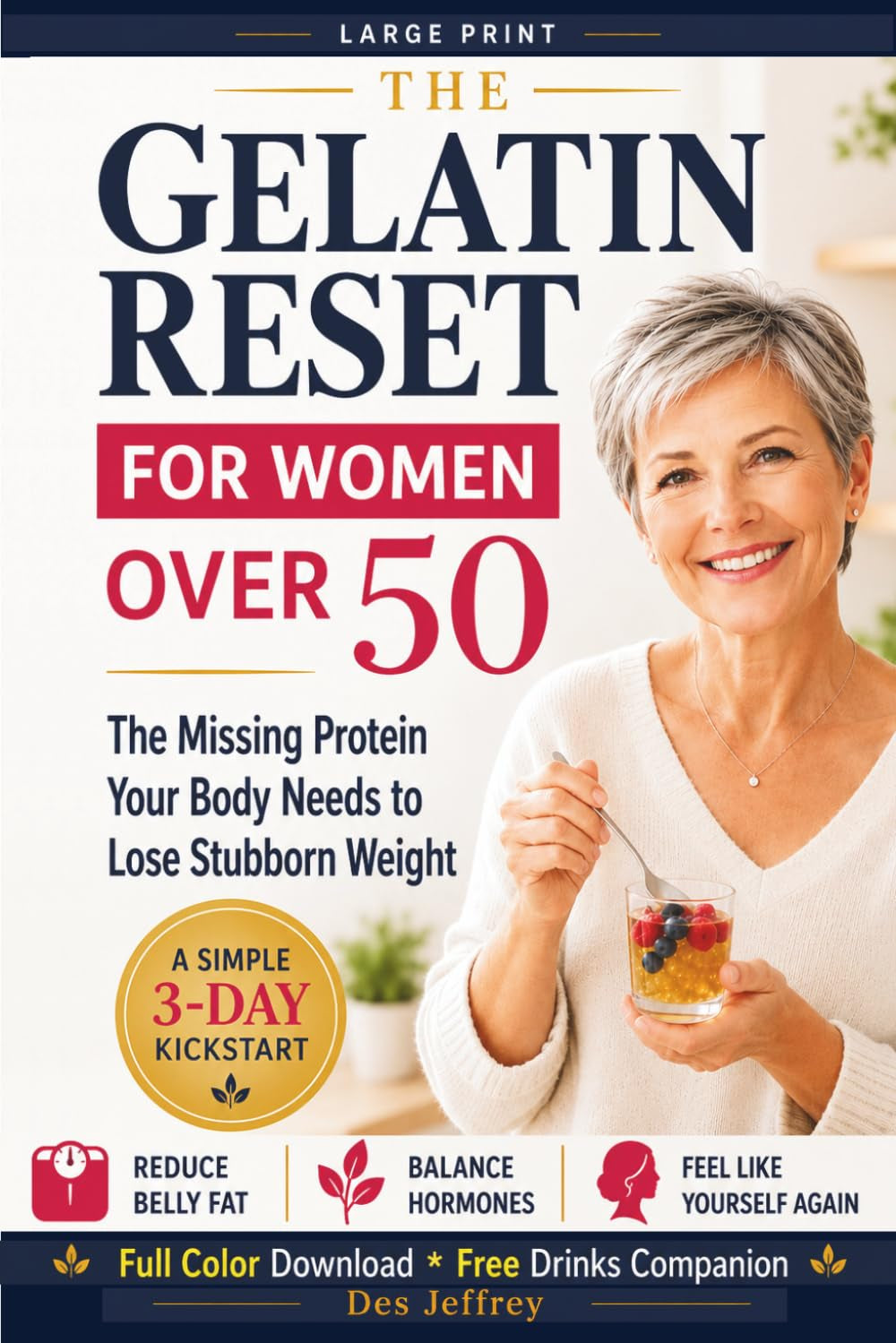 The Gelatin Reset for Women over 50: THE MISSING PROTEIN YOUR BODY NEEDS TO LOSE STUBBORN WEIGHT