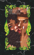Toxic: An Illustrated Dark Fantasy Romance (Unsanctioned Abductions, A Planetary Pairing Program™ Spin-Off)