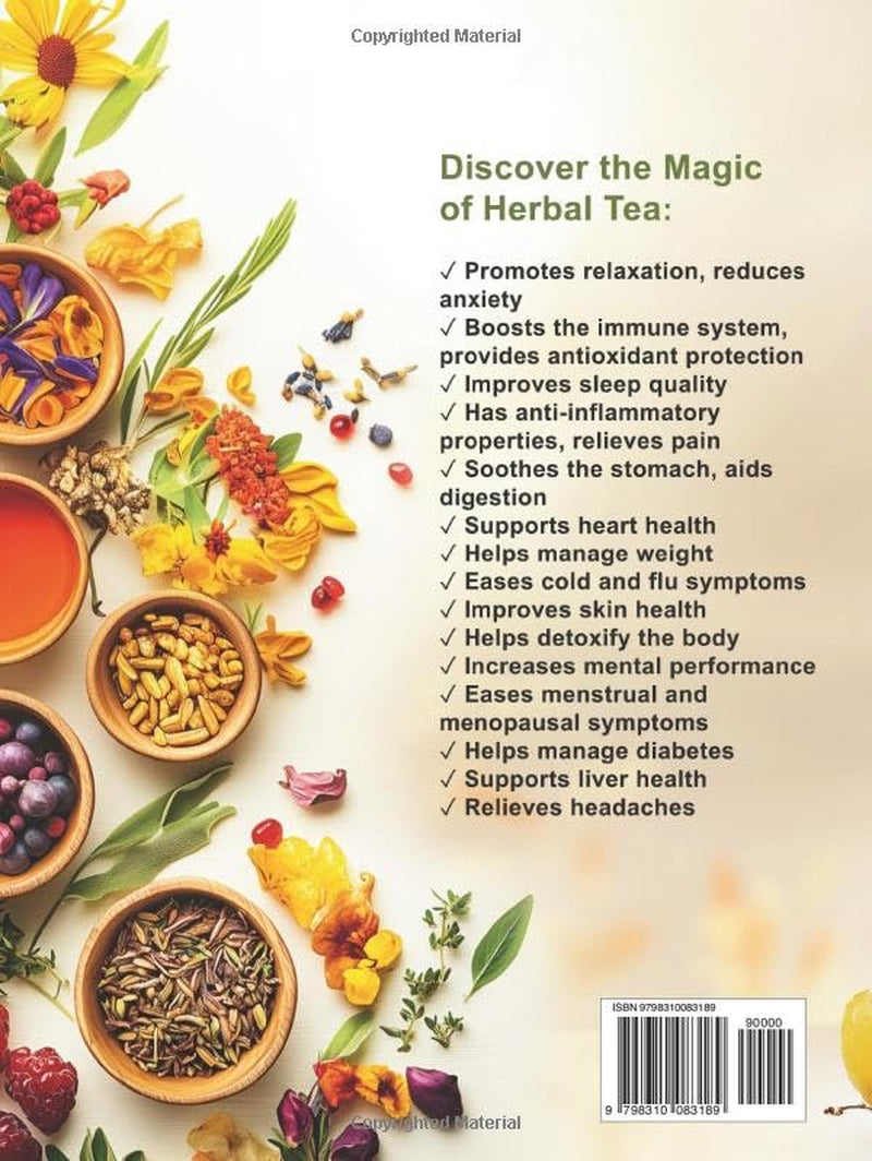 Tea Recipe Book: 300+ Healing Herbal Blends | Your Complete Guide to Natural Wellness | Discover the Magic of Delicious Remedies to Relieve Stress, Boost Immunity & Enjoy Restful Sleep.