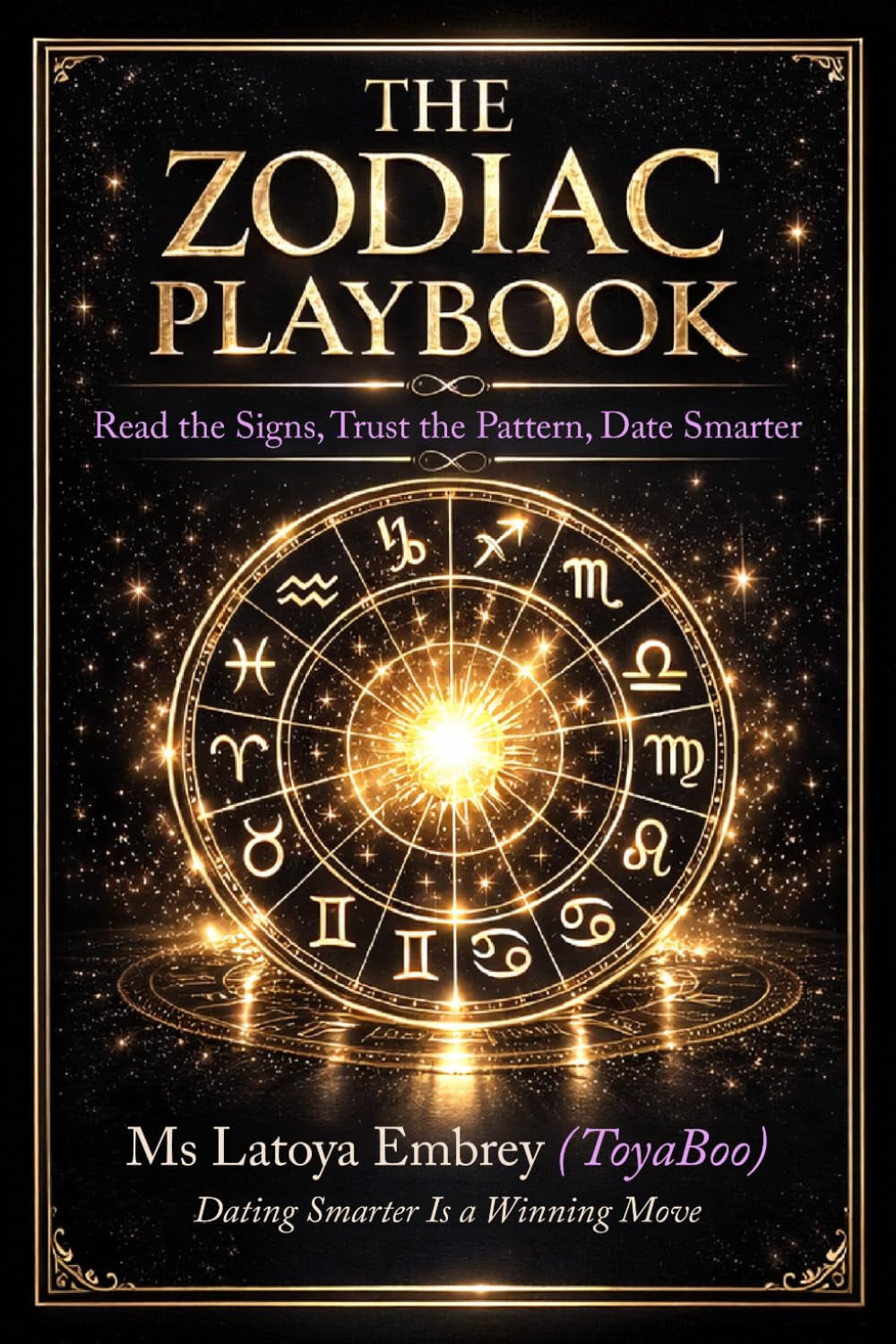 The Zodiac Playbook: Read the Signs, Trust the Pattern, Date Smarter