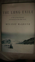 The Long Exile: A Tale of Inuit Betrayal and Survival in the High Arctic