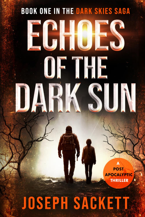 Echoes of the Dark Sun: Book One in the Dark Skies Saga: A Post Apocalyptic Thriller