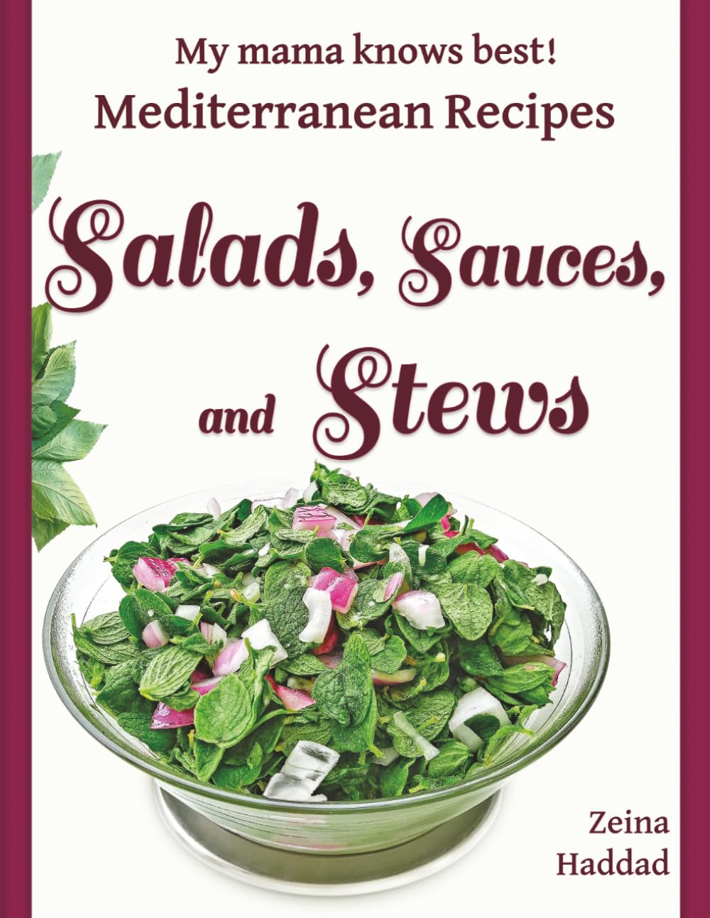 Salads, Sauces, and Stews (My mama knows best! — Mediterranean Recipes)