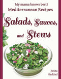 Salads, Sauces, and Stews (My mama knows best! — Mediterranean Recipes)