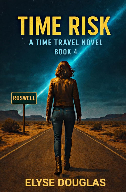 Time Risk 4: Roswell: A Time Travel Mystery and Historical Adventure (Book 4 of the Time Risk Series)