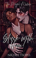 The Magic Mishap: Stuck with Him!