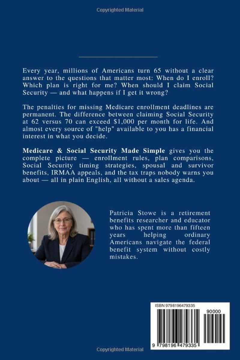 Medicare & Social Security Made Simple: Avoid Costly Enrollment Mistakes, Choose the Right Medicare Plan for Your Situation, and Claim Every Social Security Dollar You Have Earned