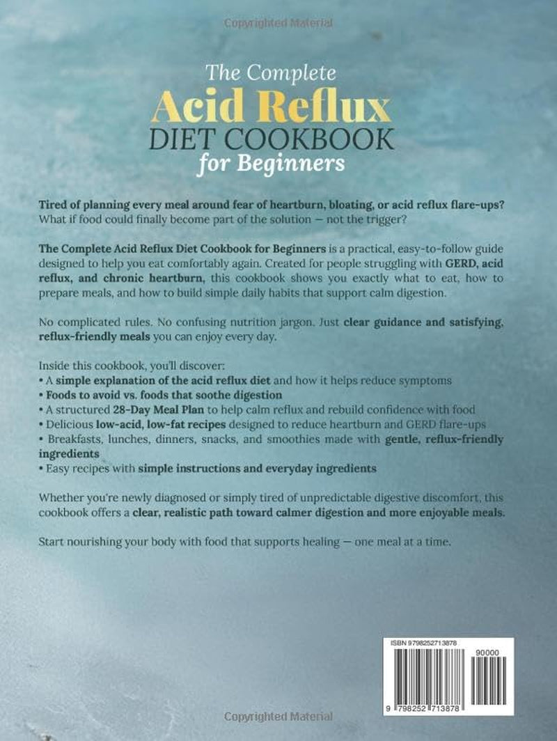 The Complete Acid Reflux Diet Cookbook for Beginners: Low-Acid Recipes to Relieve GERD, Reduce Heartburn, and Heal Digestion with a Simple 28-Day Meal ... Health Kitchen Series by Emma Brookfield)