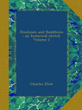 Hinduism and Buddhism : an historical sketch Volume 2