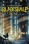 Gladesbale Grove 2: A Low-Stakes Cozy Fantasy LitRPG