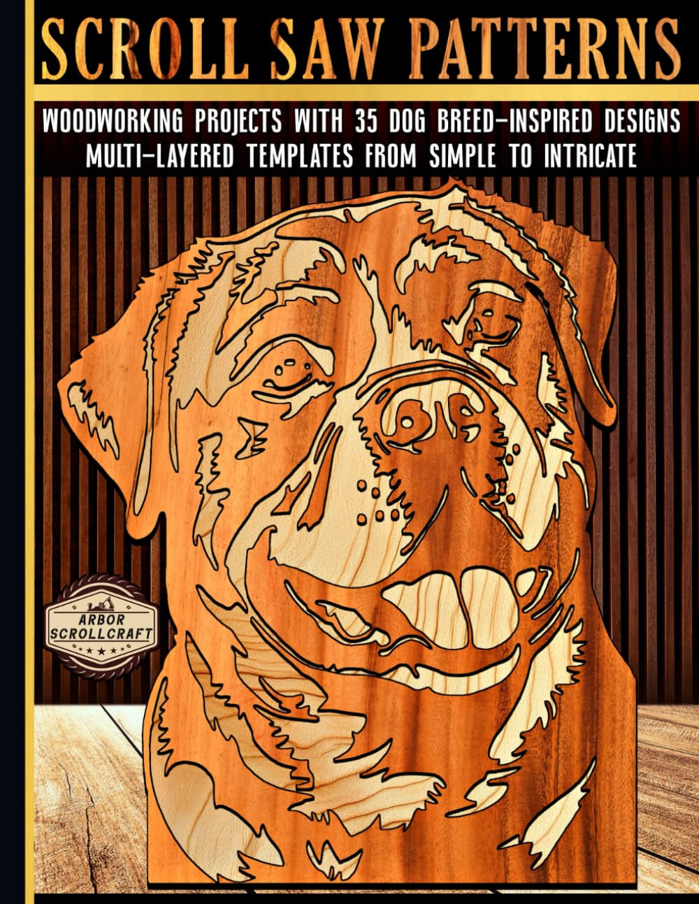 Scroll Saw Patterns: Woodworking Projects with 35 Dog Breed-Inspired Designs: Multi-Layered Templates from Simple to Intricate