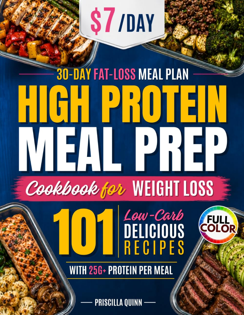 Super Easy High Protein Meal Prep Cookbook for Weight Loss: 101 Fridge-Friendly Lean & Delicious Low-Carb Recipes with 25g+ Protein Per Meal. Cook Once, Eat All Week, and Never Get Bored