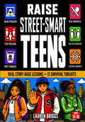 Raise Street-Smart Teens: Survival Guide to Spotting Red Flags, Handling Peer Pressure, & Navigating Real World Dangers | Story-Based Lessons & Actionable Toolkits Included