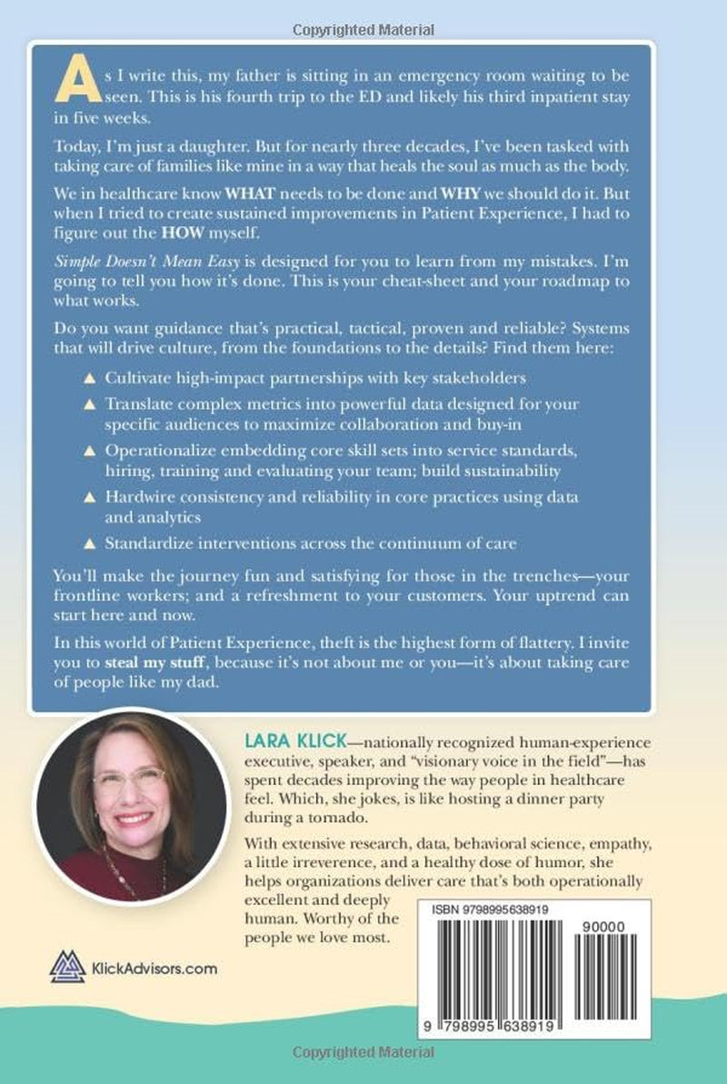 Simple Doesn't Mean Easy: The Patient Experience Leader’s Guide: Real Training, Real Tools, Real Improvement in Healthcare