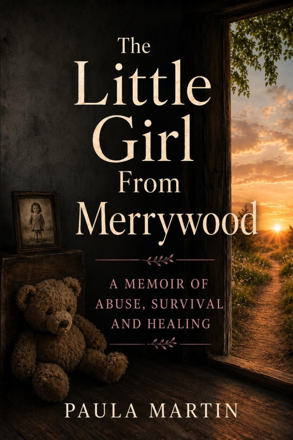 The Little Girl from Merrywood: A Memoir of Abuse, Survival and Healing