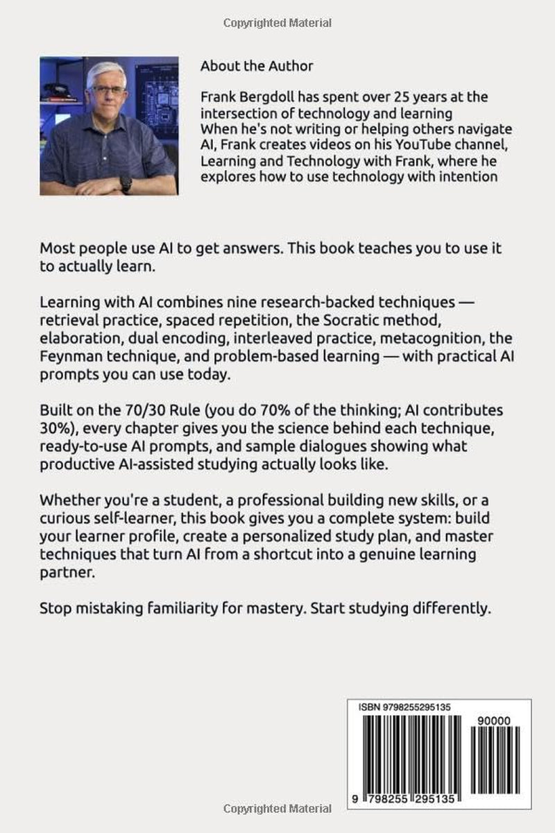 Learning with AI: Your Guide to Authentic, Lasting Learning: How to Use AI to Study Smarter — Without Letting It Do the Work for You