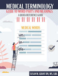 Medical Terminology: Guide to Word Parts and Meanings: A Quick Reference Guide