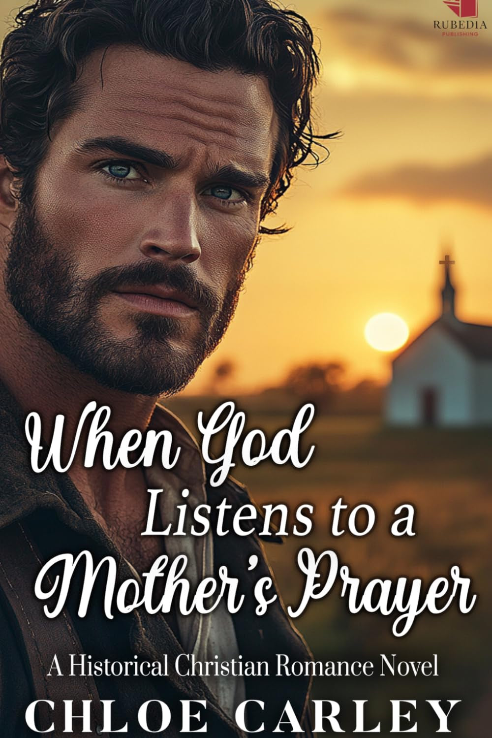 When God Listens to a Mother's Prayer: A Christian Historical Romance Book
