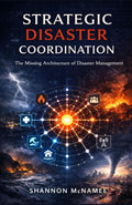 Strategic Disaster Coordination: The Missing Architecture of Disaster Management