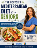 The Doctor's Mediterranean Diet for Seniors: Reduce Inflammation, Sharpen Your Mind, and Feel Your Best After 60 (The Mediterranean Diet Series)