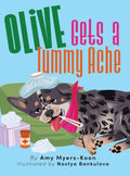 Olive Gets a Tummy Ache (Oh, Olive!)