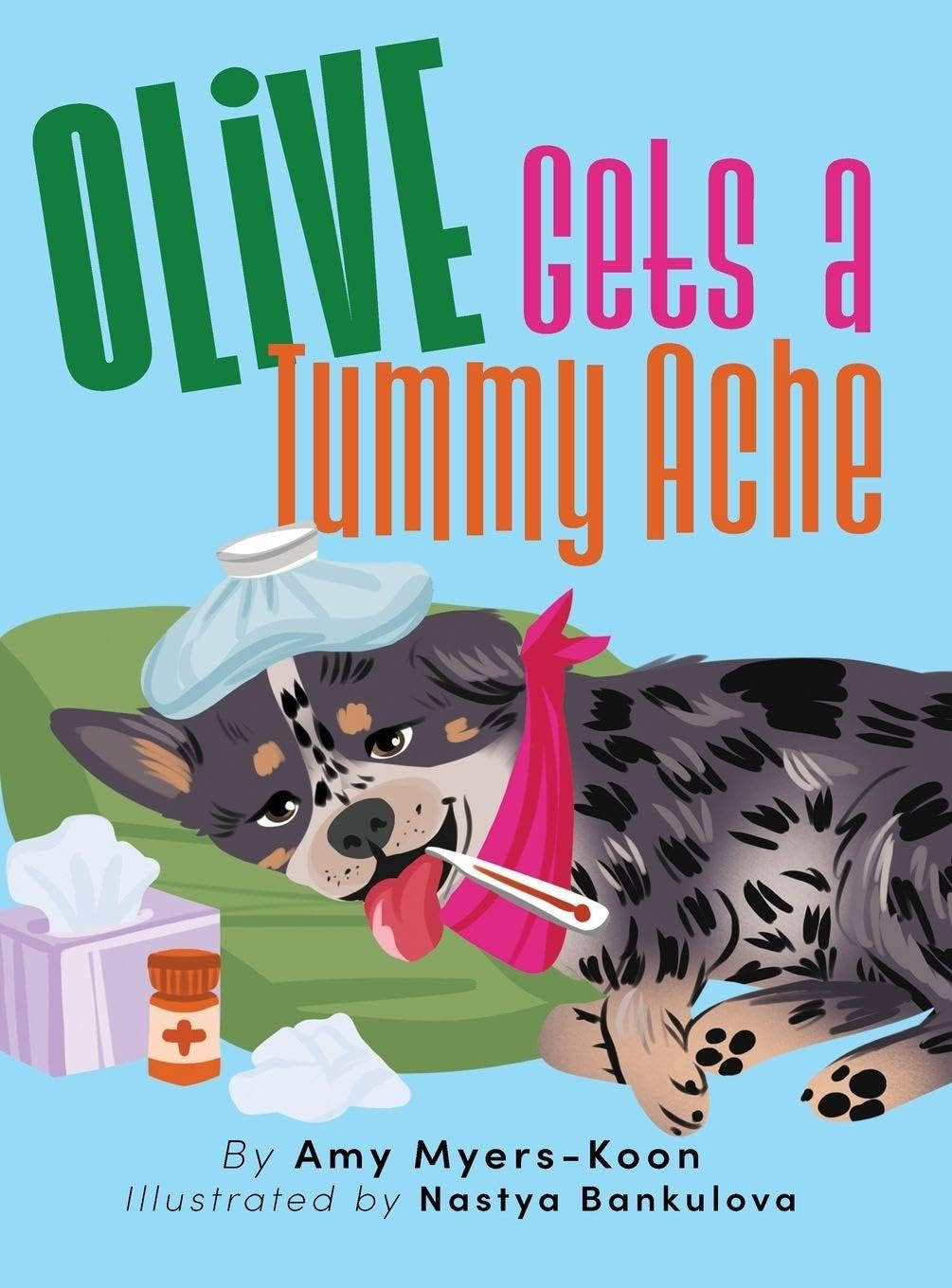 Olive Gets a Tummy Ache (Oh, Olive!)