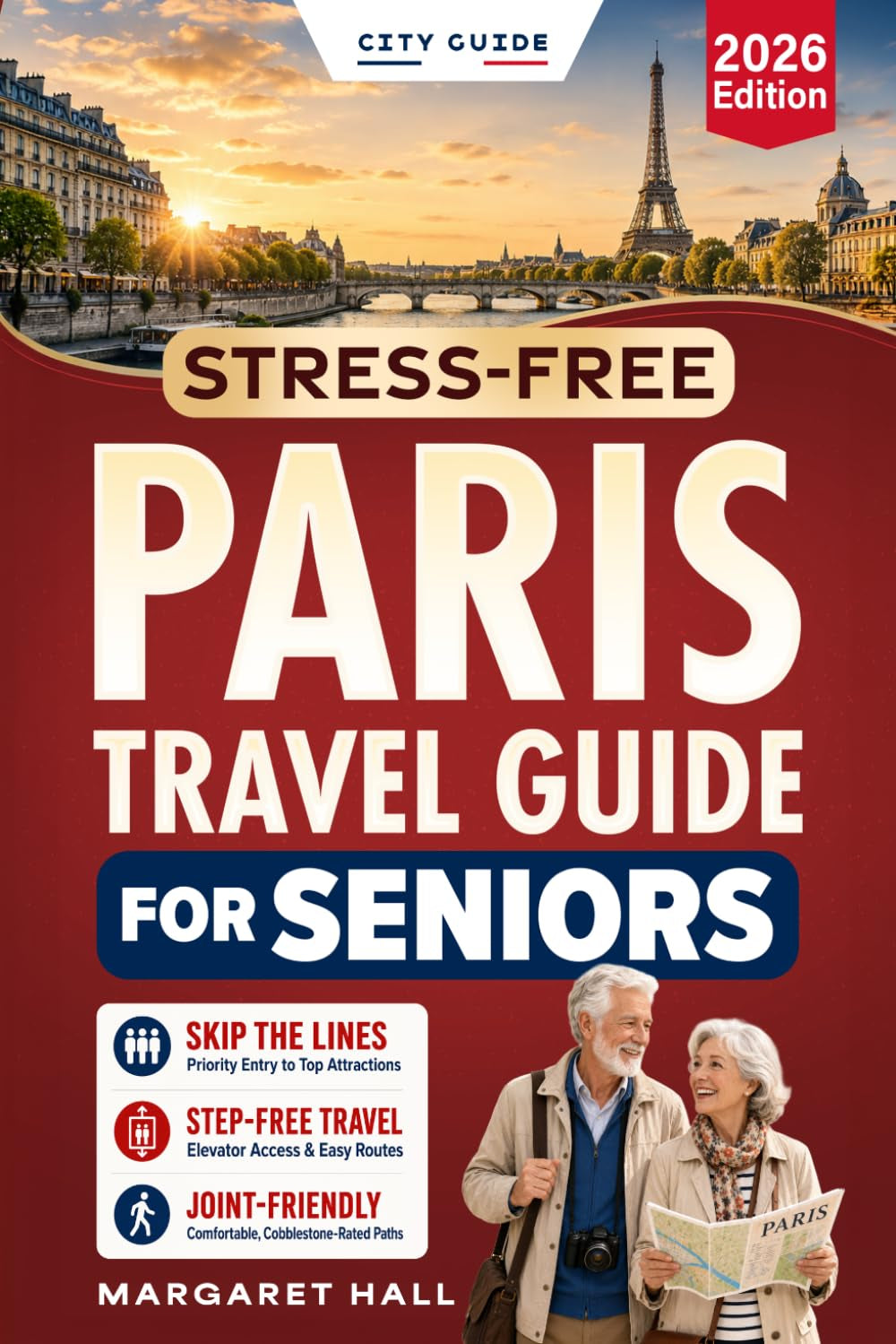 Stress-Free Paris Travel Guide for Seniors: The Complete and Effortless Guidebook with Clear Step-By-Step Itineraries for Comfortable and Safe ... Exhaustion or Overwhelm (2026 Traveling)