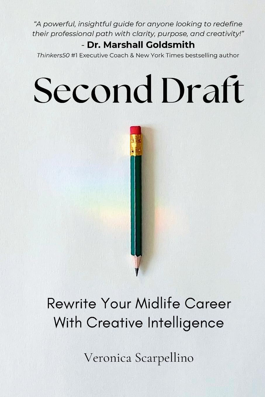 Second Draft: Rewrite Your Midlife Career With Creative Intelligence