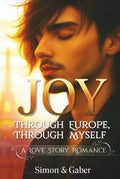 JOY Through Europe Through Myself: Love Story Romance