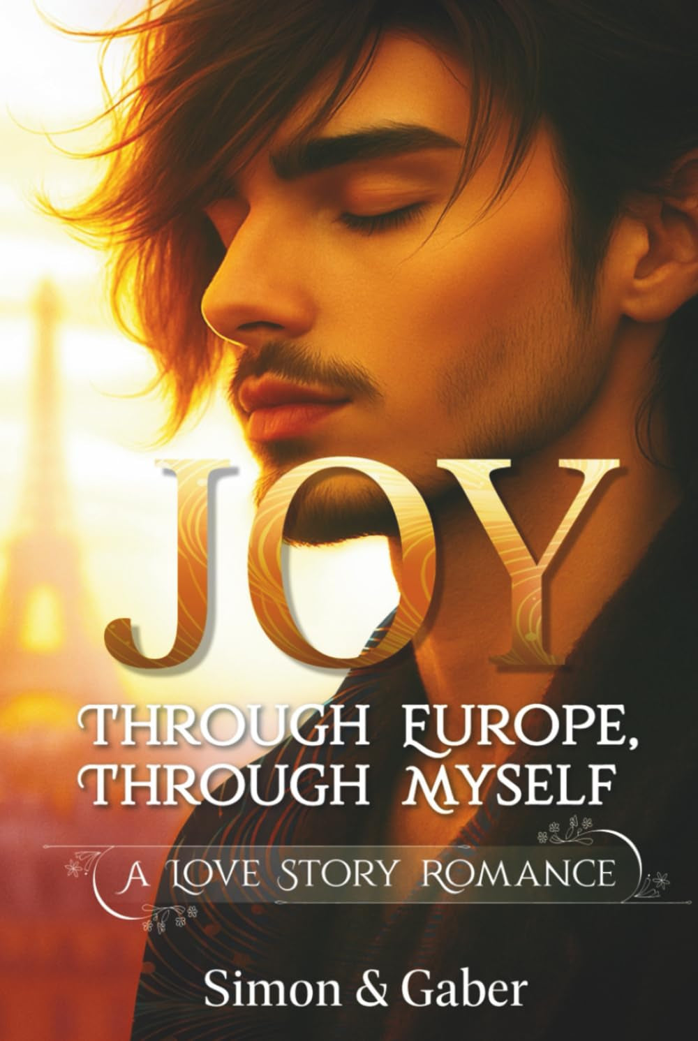 JOY Through Europe Through Myself: Love Story Romance