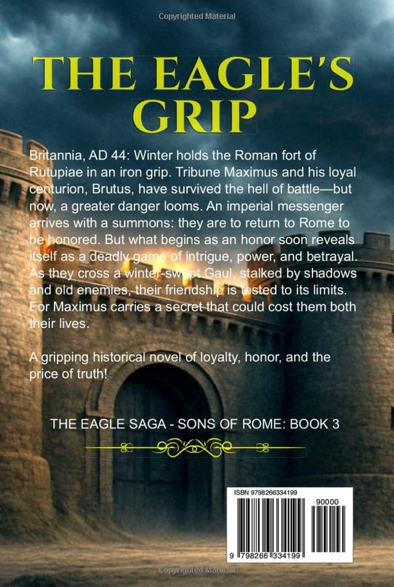 The Eagle's Grip: Intrigue and Betrayal in Ancient Rome (The Eagle Saga — Sons of Rome)