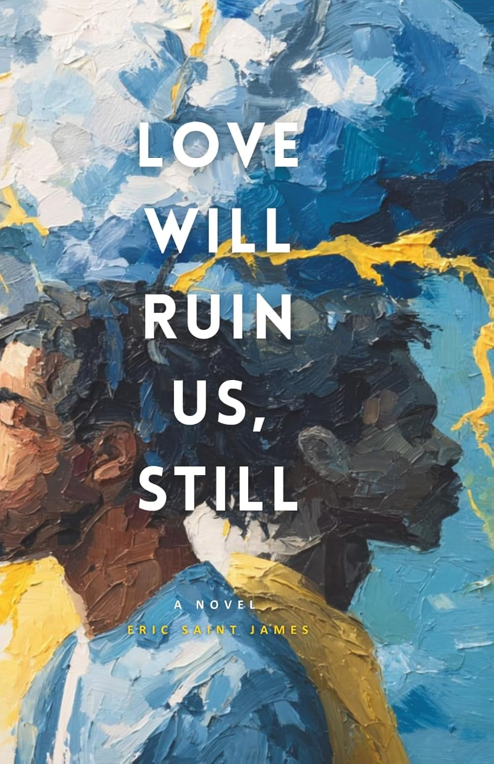 Love Will Ruin Us, Still