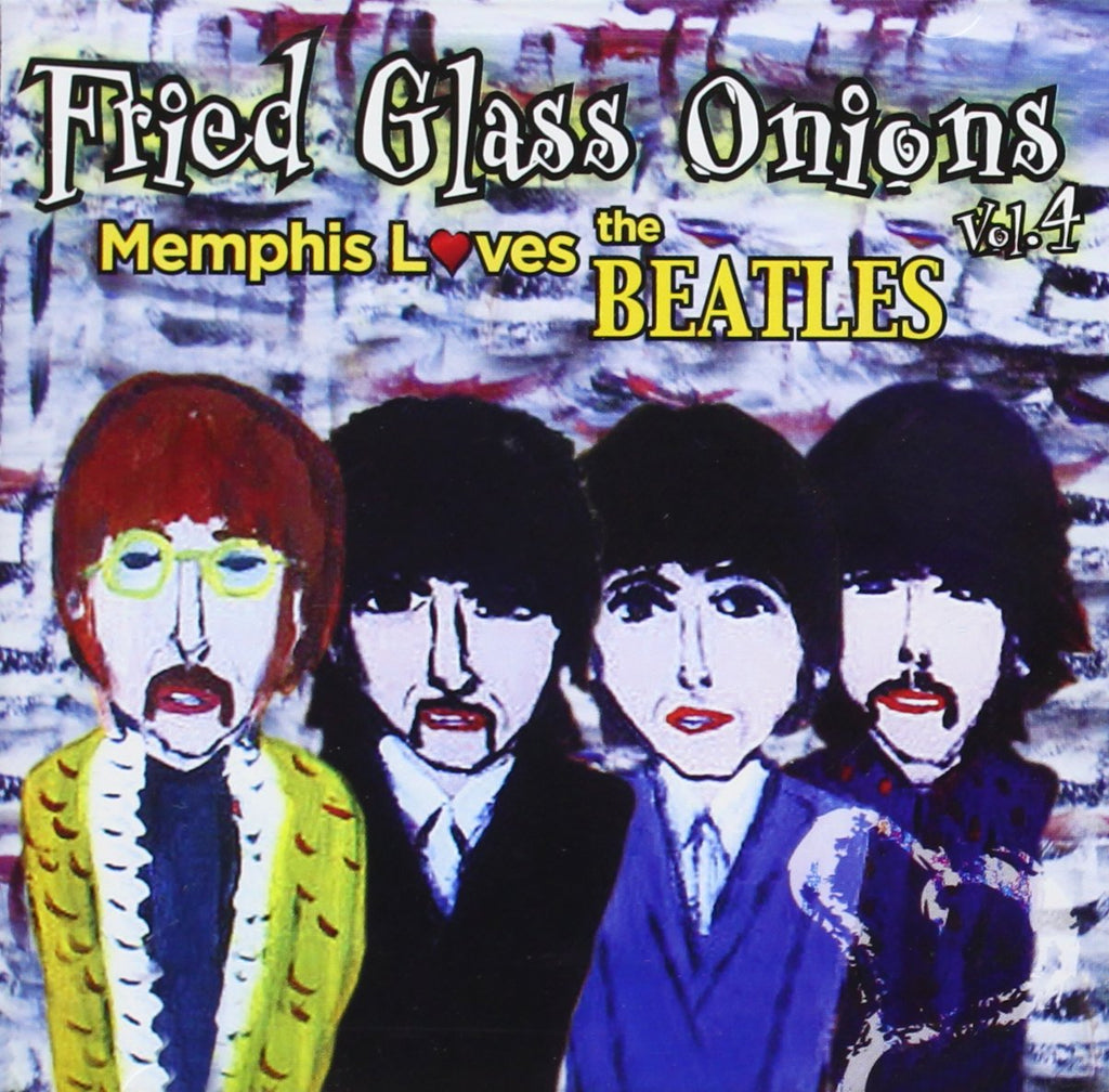Fried Glass Onions, Vol. 4: Memphis Loves The Beatles