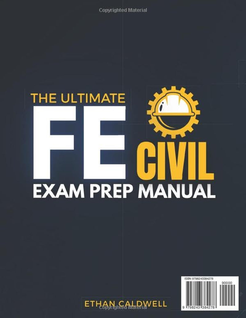 The Ultimate FE Civil Exam Prep Manual: 1000+ Practice Questions & 6 Full-Length Simulations to Master Key Concepts, Reduce Exam Stress, and Build True Confidence with a Structured Study Plan