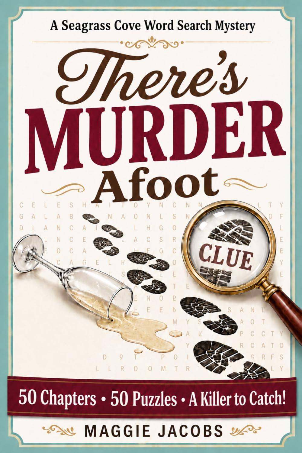 There's Murder Afoot: A Cozy Murder Mystery Word Search Puzzle Book - 50 Cozy Chapters - 50 Puzzles To Solve, Hidden Clues To Catch The Killer! (A ... Cove Cozy Murder Mystery Word Search 3 Books)