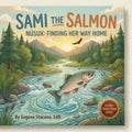 Sami the Salmon: Núsux Finding Her Way Home (A First Foods Book Series)
