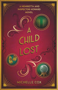 A Child Lost: (A Henrietta and Inspector Howard Series)