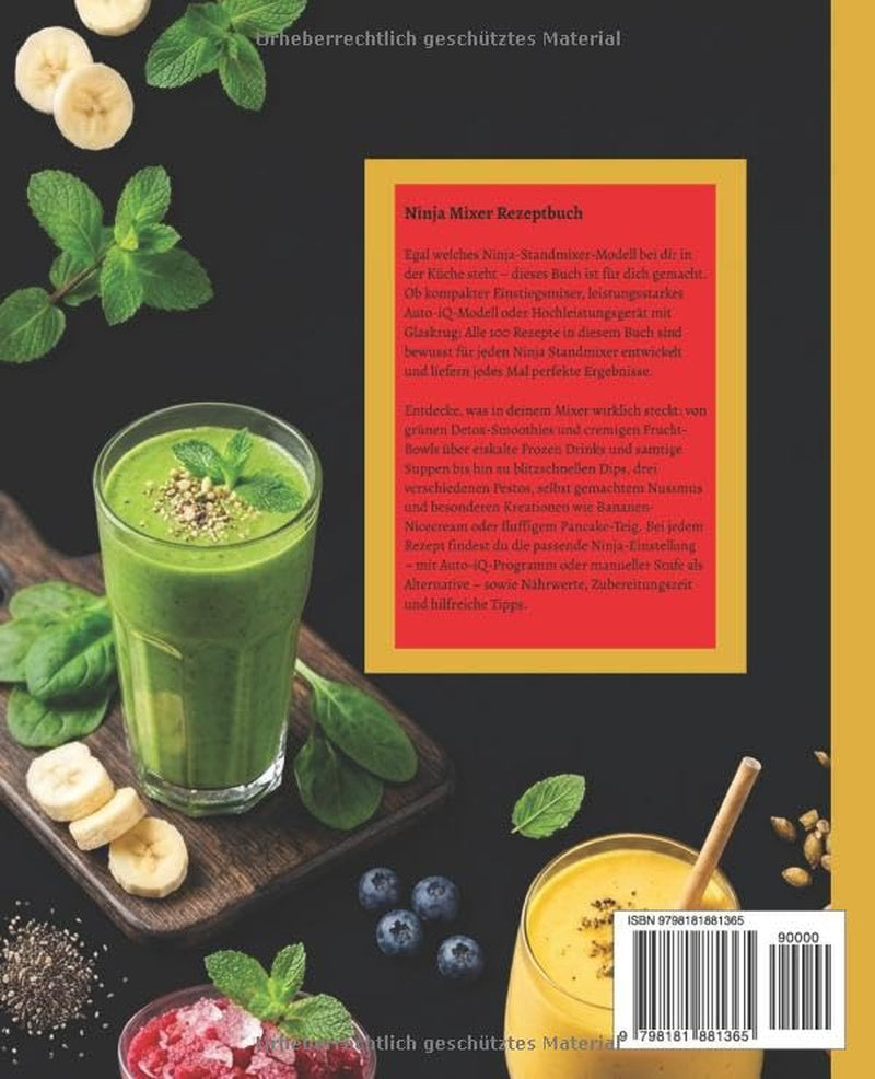 Ninja Mixer Rezeptbuch: 100 bunte Rezepte für alle Standmixer Modelle. Das große Mixer Rezept Buch mit Smoothies, Suppen, Saucen, Dips, Nussmus und Frozen Drinks. (German Edition)