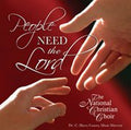 People Need the Lord [Audio CD] The National Christian Choir