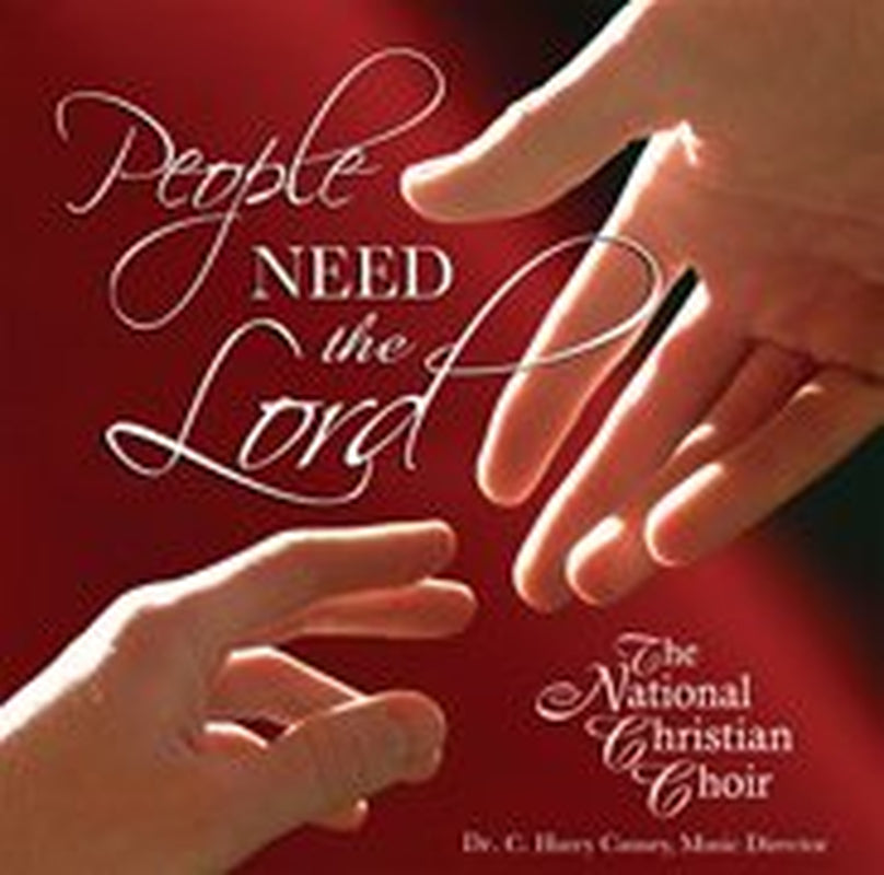 People Need the Lord [Audio CD] The National Christian Choir