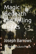 Magic Beneath the Falling Lights
