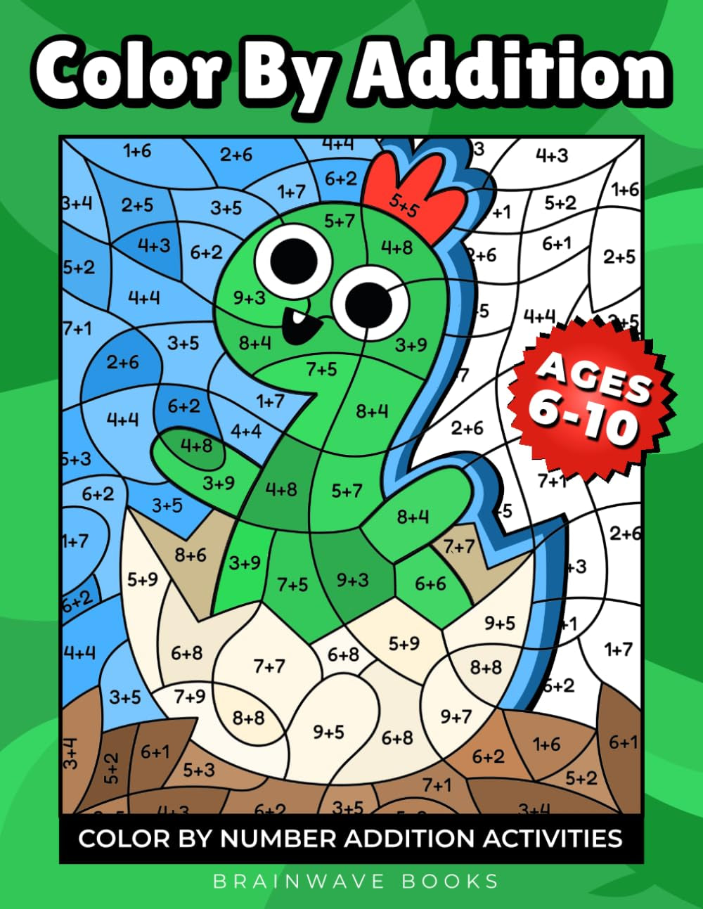 Color By Addition: Color-by-Number Addition Activities for Kids Ages 6–10 | Progressive Addition Workbook from Single-Digit Facts to 3-Digit Addition